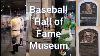 I Visited The Baseball Hall Of Fame Museum In Cooperstown Ny